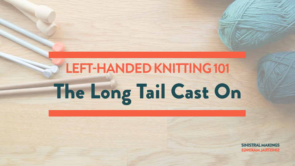 Thumbnail for Left-handed knitting Tutorials: The Long Tail Cast ON
